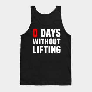 Zero Days Without Lifting Tank Top